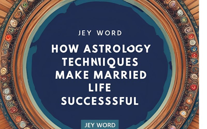 How Astrology Techniques Make Married Life Successful